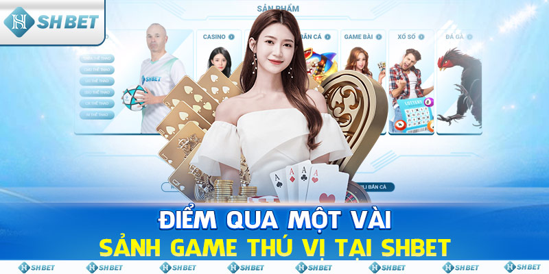 Điểm Qua Một Vài Sảnh Gmae Thú Vị Tại SHBET