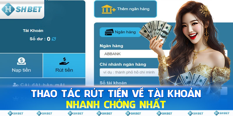 Thao tác rút tiền về tài khoản nhanh chóng nhất